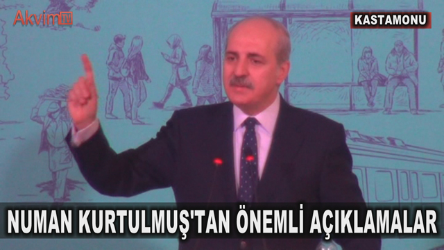 Başbakan Yardımcısı Numan Kurtulmuş’tan Önemli Açıklamalar