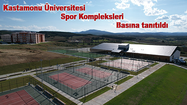 Kastamonu Üniversitesi Spor Kompleksleri Basına tanıtıldı .